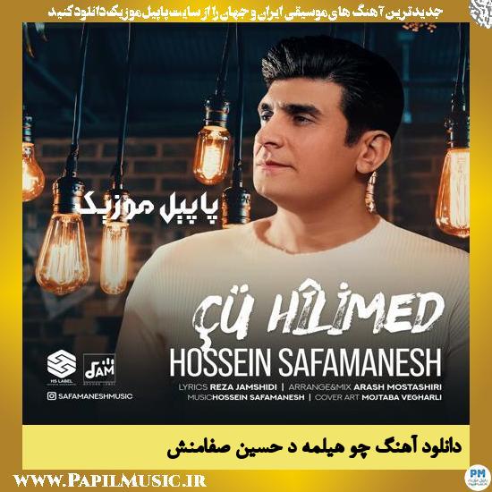 Hossein Safamanesh Ch Hilimed دانلود آهنگ چۊ هیلمەد از حسین صفامنش